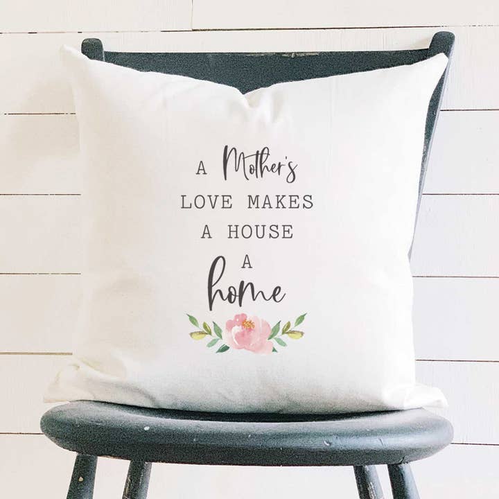 Mother's Love Home - Square Mother's Day Pillow for wholesale by Indigo Tangerine