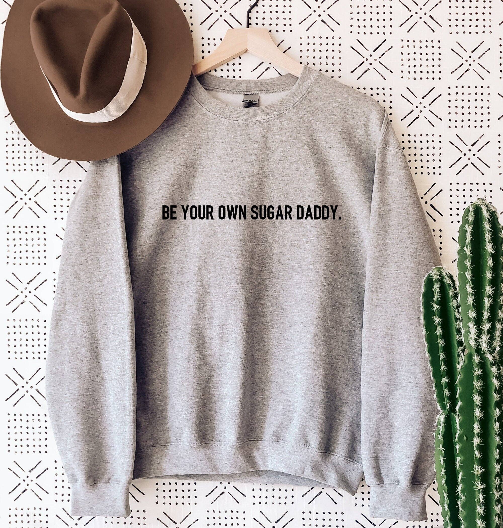 Desert Raine – wholesale Graphic sweatshirt – Women’s – Be Your Own Sugar Daddy Crewneck Sweatshirt2