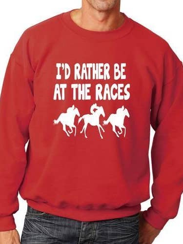 I'd Rather Be At The Races Funny Sweatshirt for wholesale by Print4U