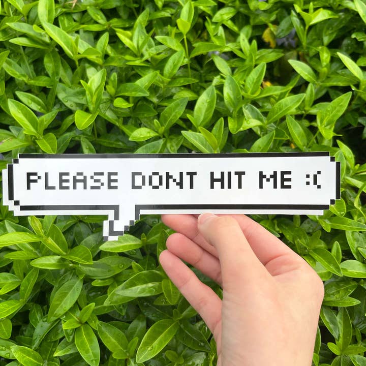 Funny Bumper Sticker - Please Don't Hit Me - Waterproof for wholesale by The Funnel Cake Tree