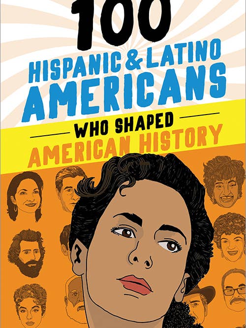 100 Hispanic and Latino Americans Who Shaped American History for wholesale by Sourcebooks
