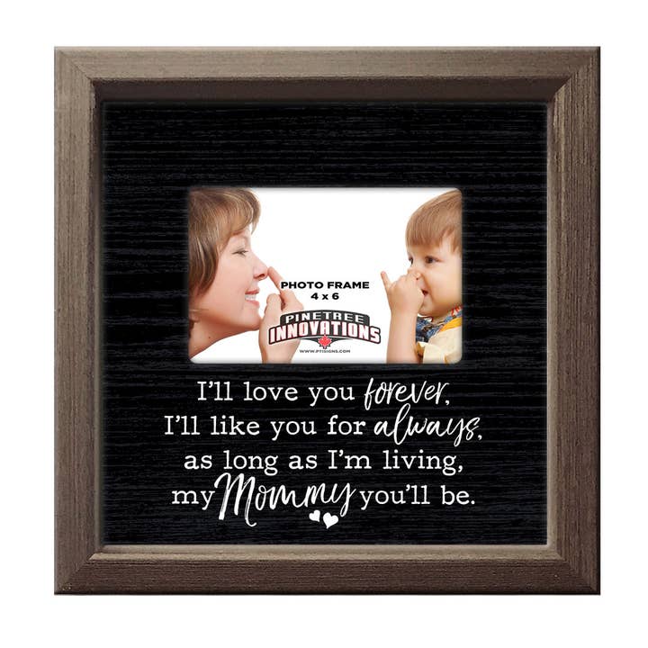 I'll Love You Forever - Mommy | Photo Frame for wholesale by Pinetree Innovations