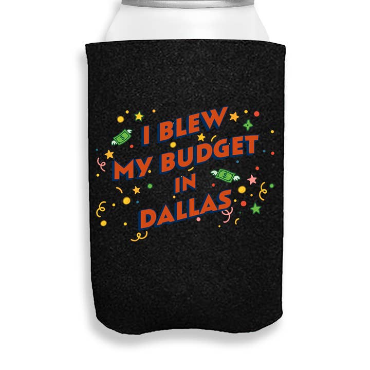 I Blew My Budget In CUSTOM CITY - Can Cooler for wholesale by Calm Down Caren