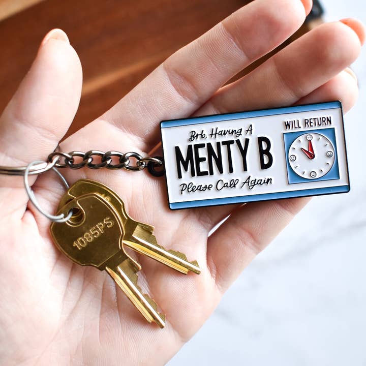 BRB, Having a Menty B Keychain for wholesale by Kyn You Believe It