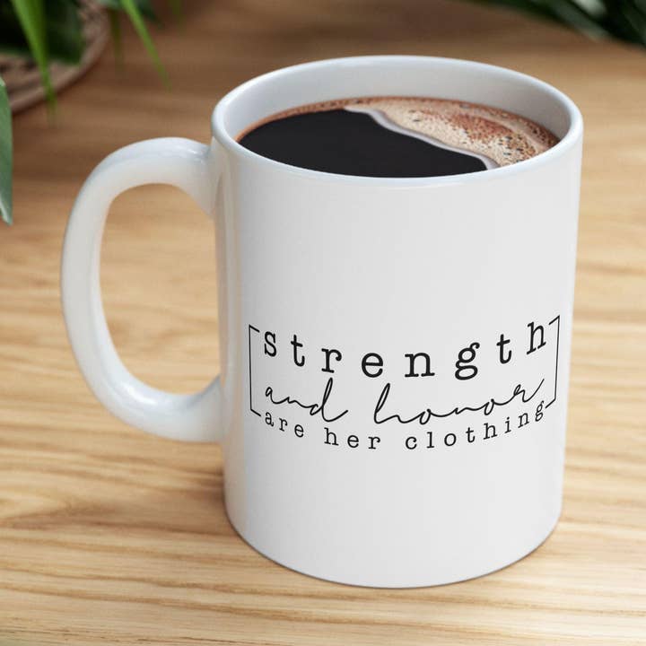 Strength & Honor Proverbs 31:25 Ceramic Mug - Biblical Gift for wholesale by Seeds of Truth Designs