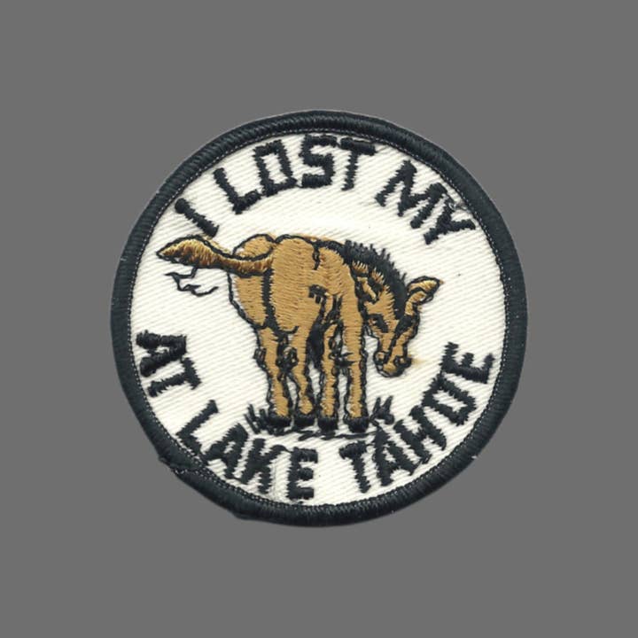 Happy Wood Products - Wholesale Patch - Vintage I Lost My (ass) At Lake Tahoe Souvenir Embroidered Patch SEW ON - 101472