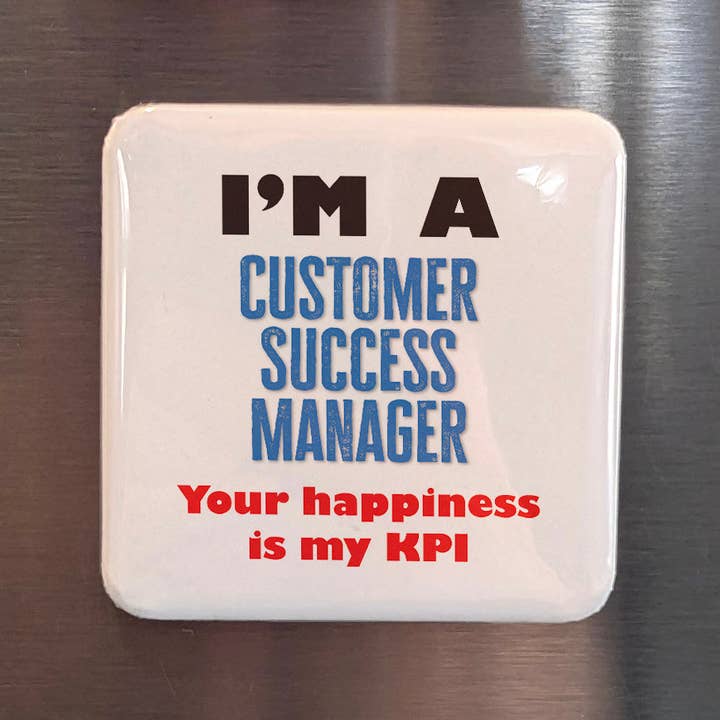 Je suis un aimant de réfrigérateur de responsable de la réussite client. pour la vente par PhiloPerse