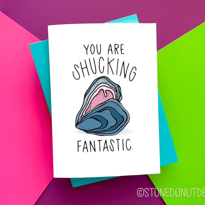You're Shucking Fantastic 5x7 Card for wholesale by Stone Donut Design, LLC