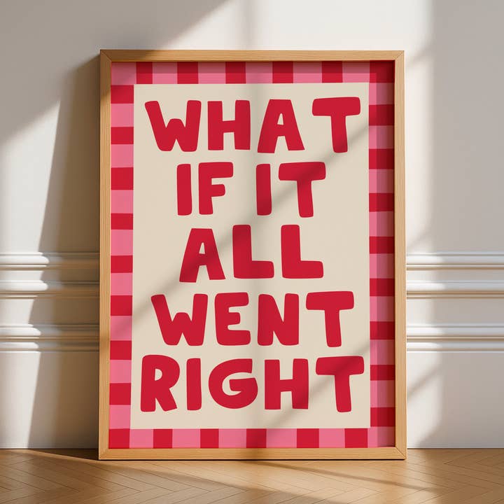 What If It All Went Right Print for wholesale by Printro