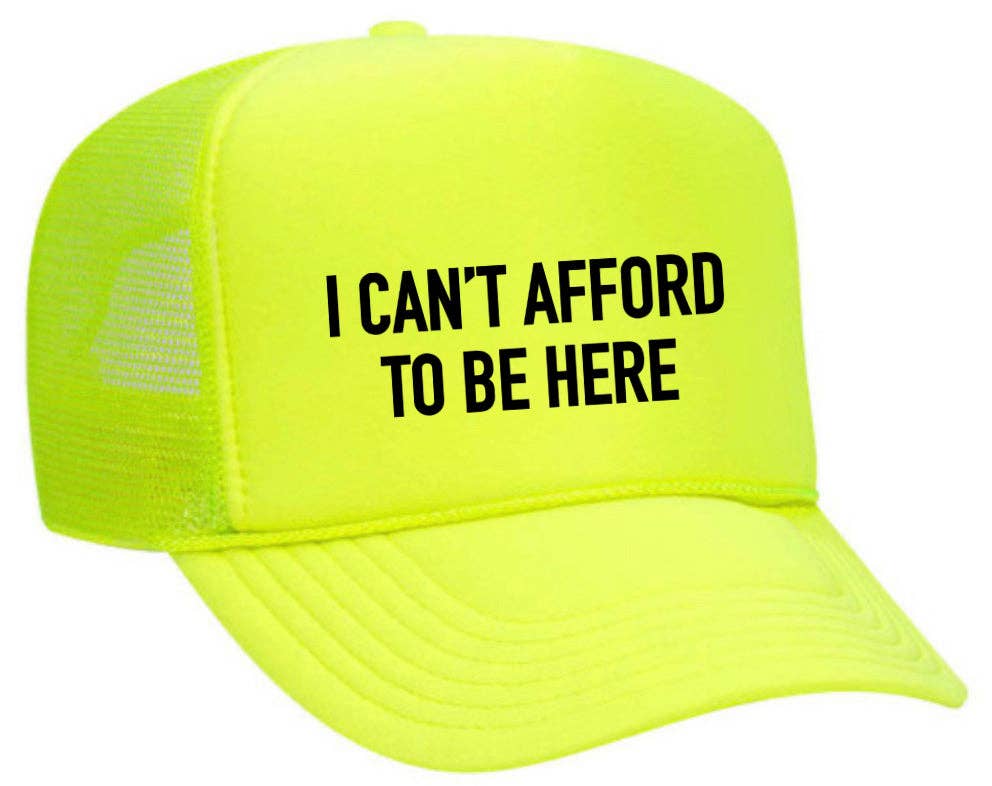 Inappropriate Trucker Hats - Wholesale Trucker Hat - Unisex - I Can’t Afford To Be Here Trucker Hat25