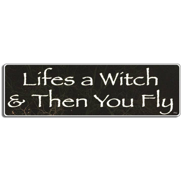 Livet er en heks. Og så flyver du - hedensk kofangerklistermærke, bilmagnet for engroshandel hos Humper Bumper