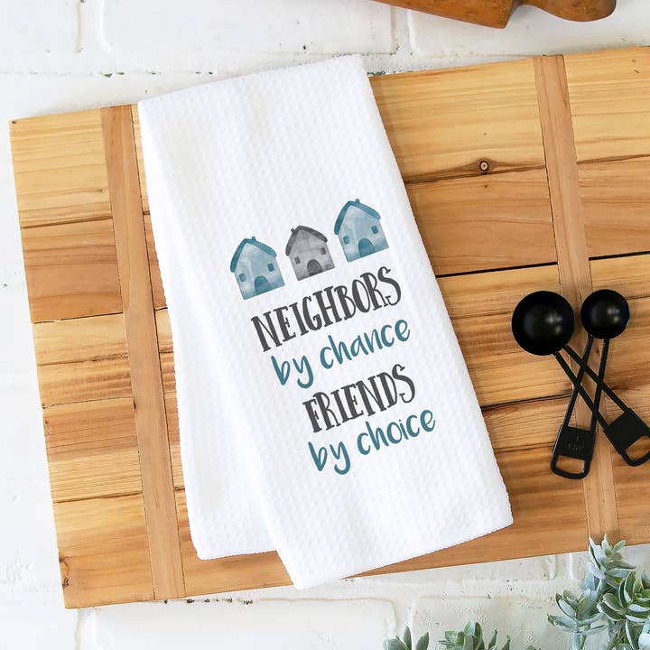 Neighbors By Chance Kitchen Towel, Housewarming Gift Friends for wholesale by Canary Road