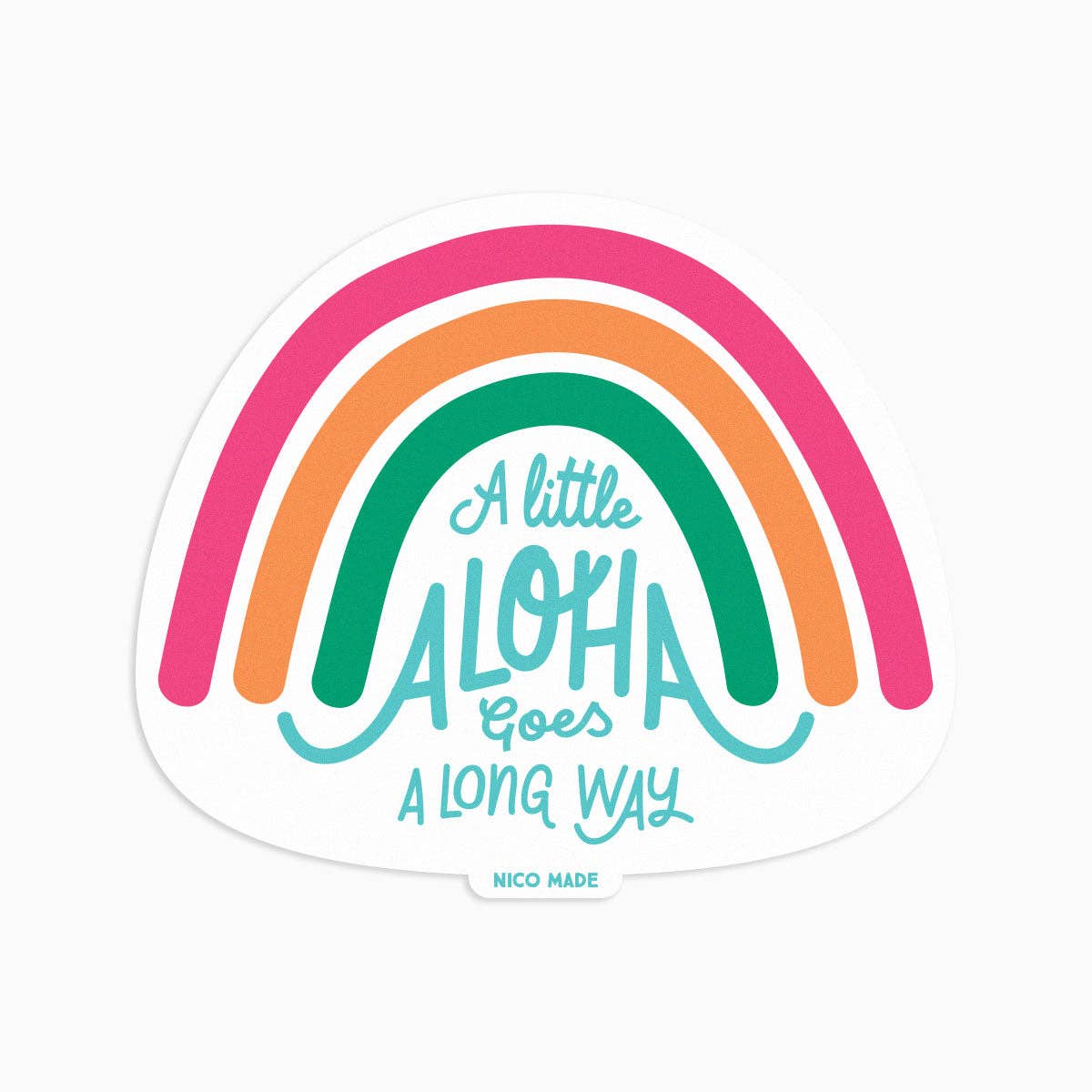 Nico Made by Nicole Ferrara - Wholesale Sticker - A Little Aloha Goes a Long Way • Sticker (New Color!)0