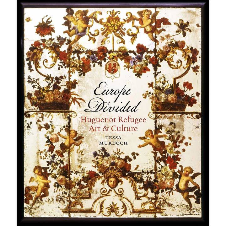 Abrams - Wholesale Arts & Entertainment - Europe Divided: Huguenot Refugee Art and Culture