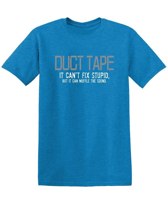 Feelin Good Tees - Wholesale Screen Printed T-Shirt - Unisex - Duct Tape It Can't Fix Stupid..24