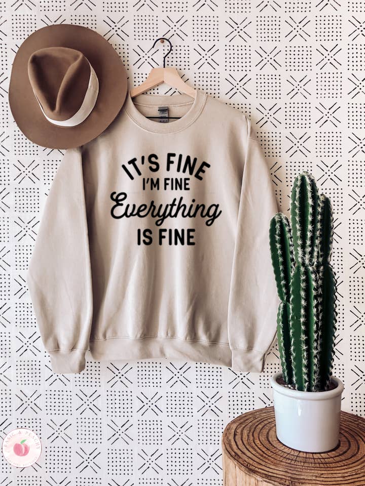 Sweat-shirt It's Fine I'm Fine Tout va bien pour la vente par Desert Raine