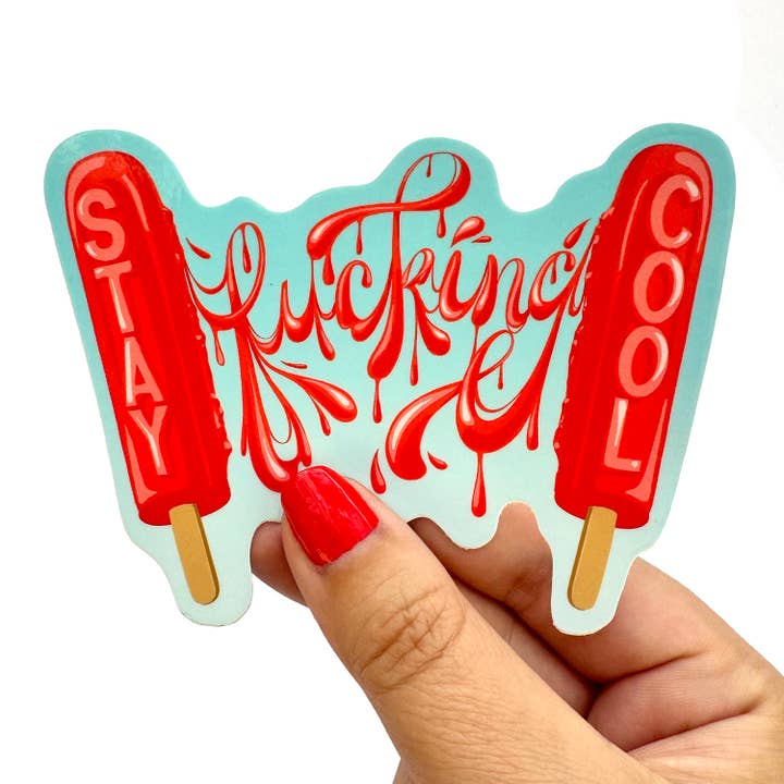 Rimani F*ttutamente Fresco - Adesivo divertente con ghiacciolo scritto a mano per la vendita all'ingrosso da parte di hey, alissandra