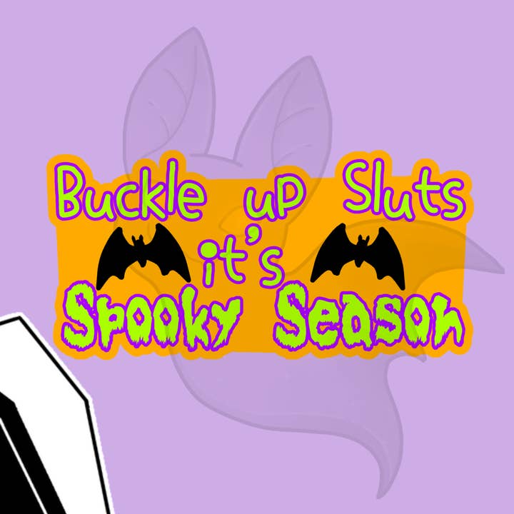 Buckle Up Sluts Its Spooky Season Vinyl Sticker for wholesale by EtherealBat Studios