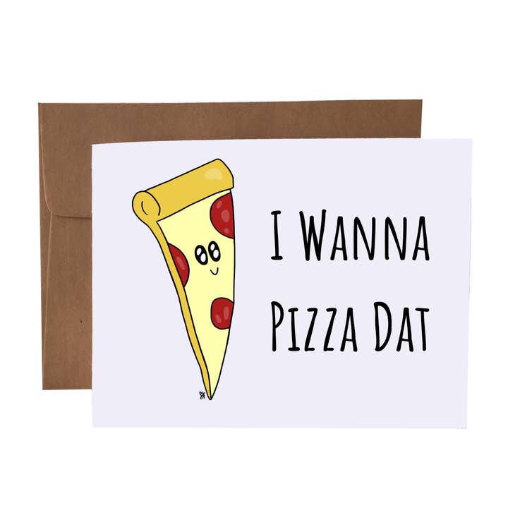 I Wanna Pizza Dat | Carte de vœux pour adulte Pizza Pun Naughty pour la vente par SKP ink