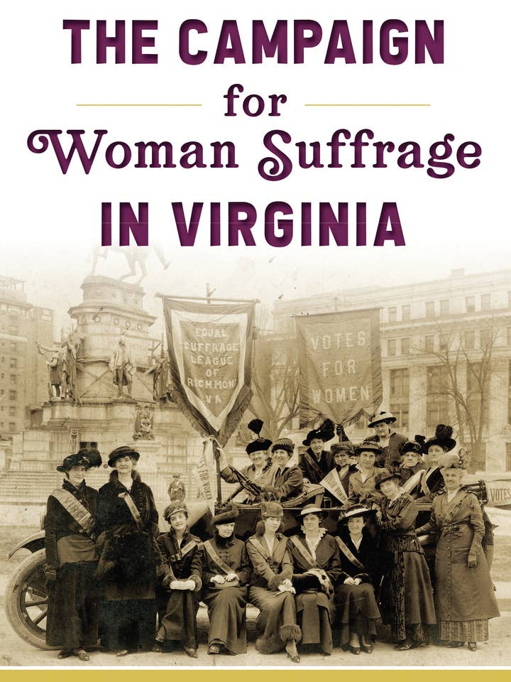 The Campaign for Woman Suffrage in Virginia for wholesale by Arcadia Publishing