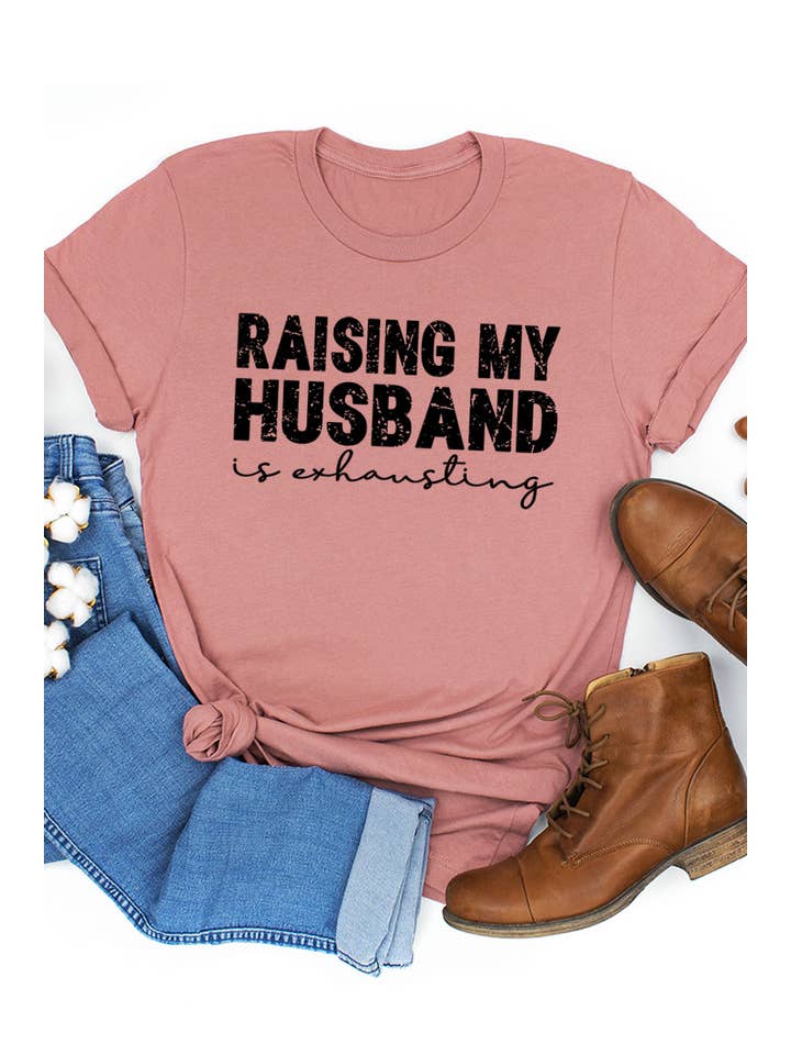 COLORBEAR - Wholesale Screen Printed T-Shirt - Women's - RAISING MY HUSBAND IS EXHAUSTING UNISEX SHORT SLEEVE13