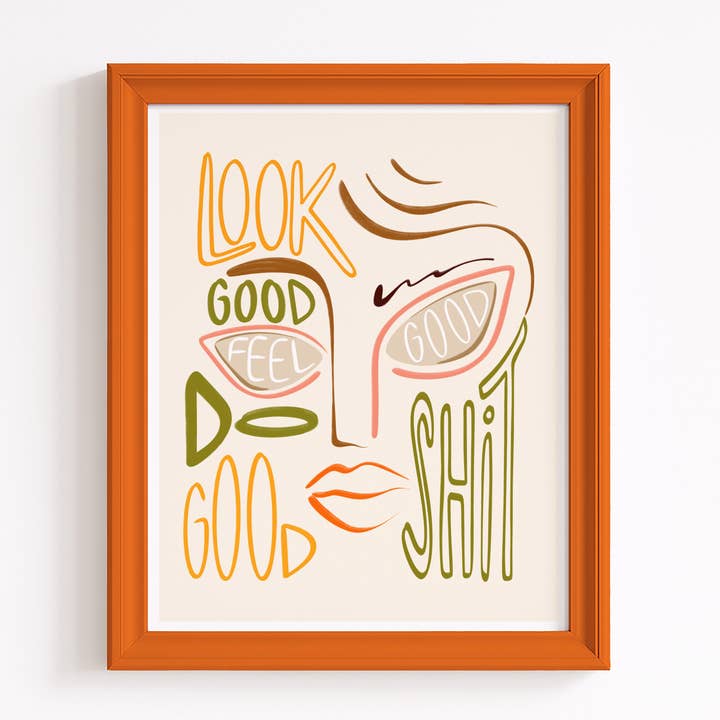 Look Good Feel Art Print for wholesale by Say Whaaat!