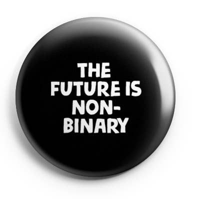 The Future is Non-Binary pinback button / badge for wholesale by Prickly Cactus Collage