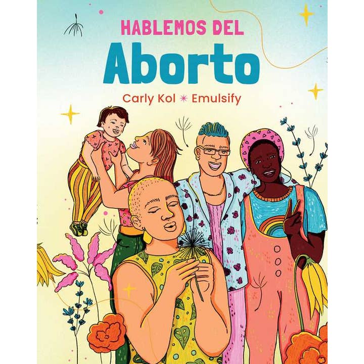 Hablemos del Aborto (Let's Talk About Abortion: Spanish Language Edition) by Carly Kol for wholesale by Simon & Schuster
