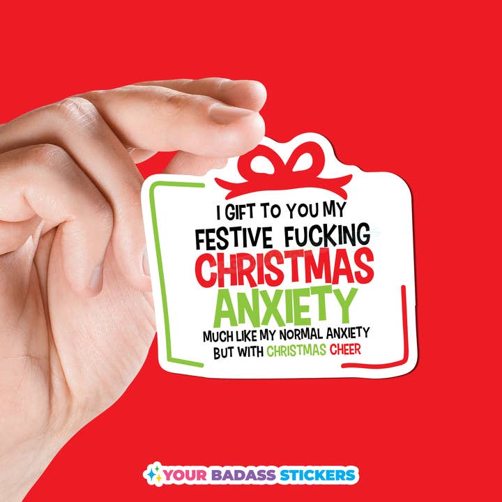 I Gift to You My Festive Fucking Anxiety Sticker for wholesale by Your Badass Stickers