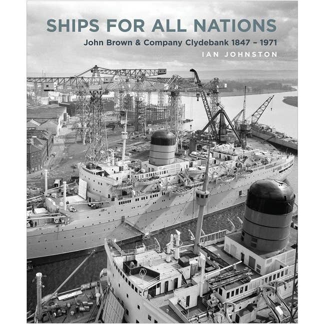 Des navires pour toutes les nations : John Brown & Company Clydebank pour la vente par Bradley's Book Clearance