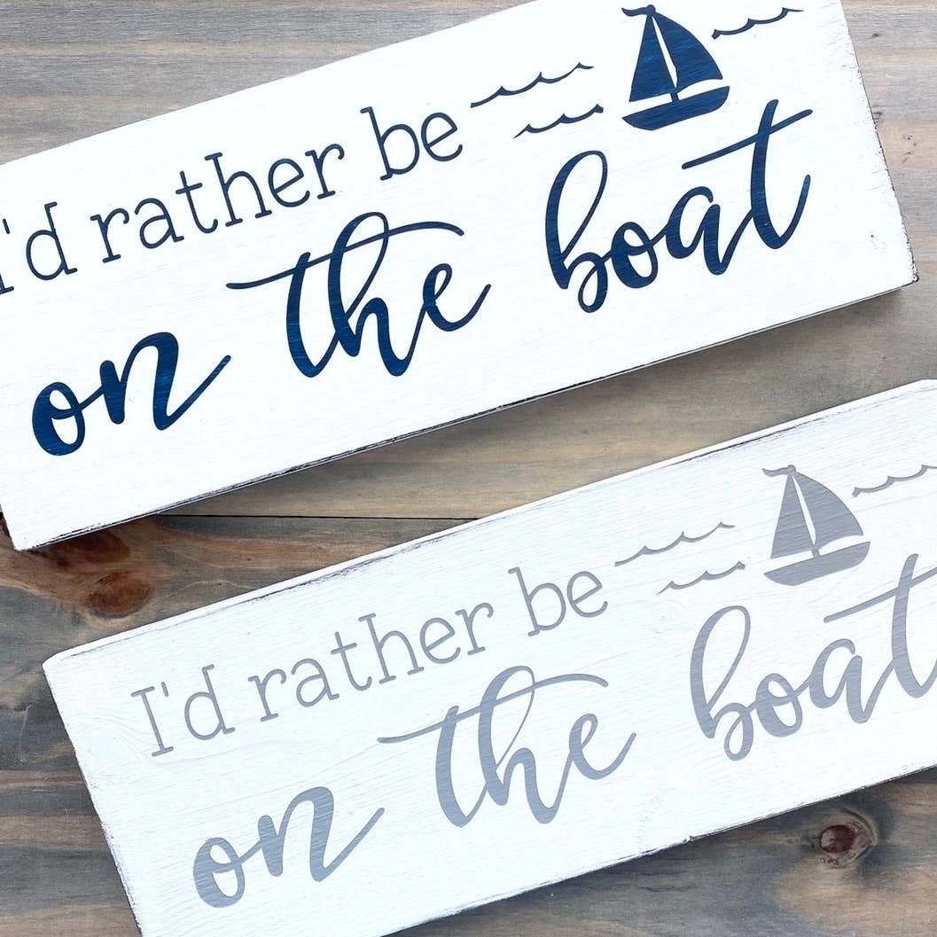 Anchored Soul Designs - Wholesale Sign - I'd Rather Be on the boat Sign, nautical decor, boat life1