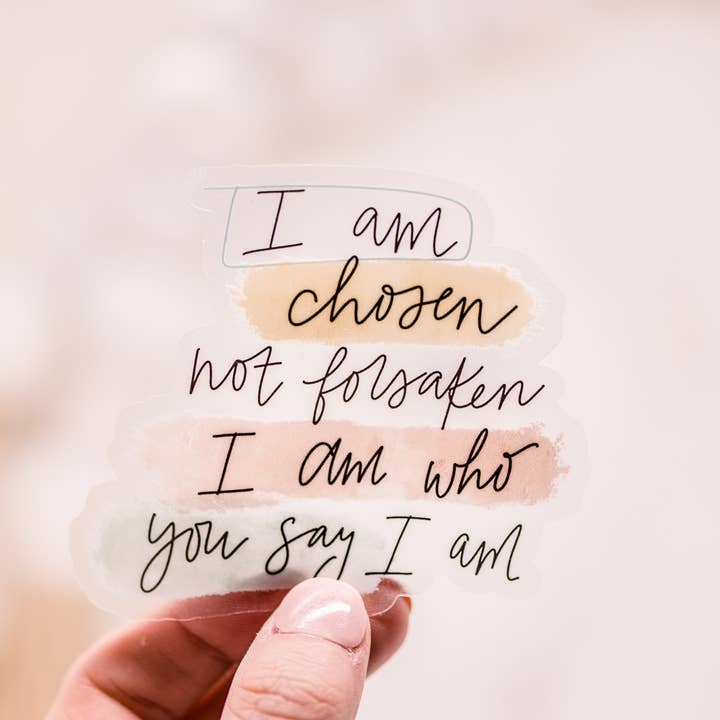 Savannah and James Co - Wholesale Sticker - I Am Chosen Clear, Vinyl Sticker, 3x3 in