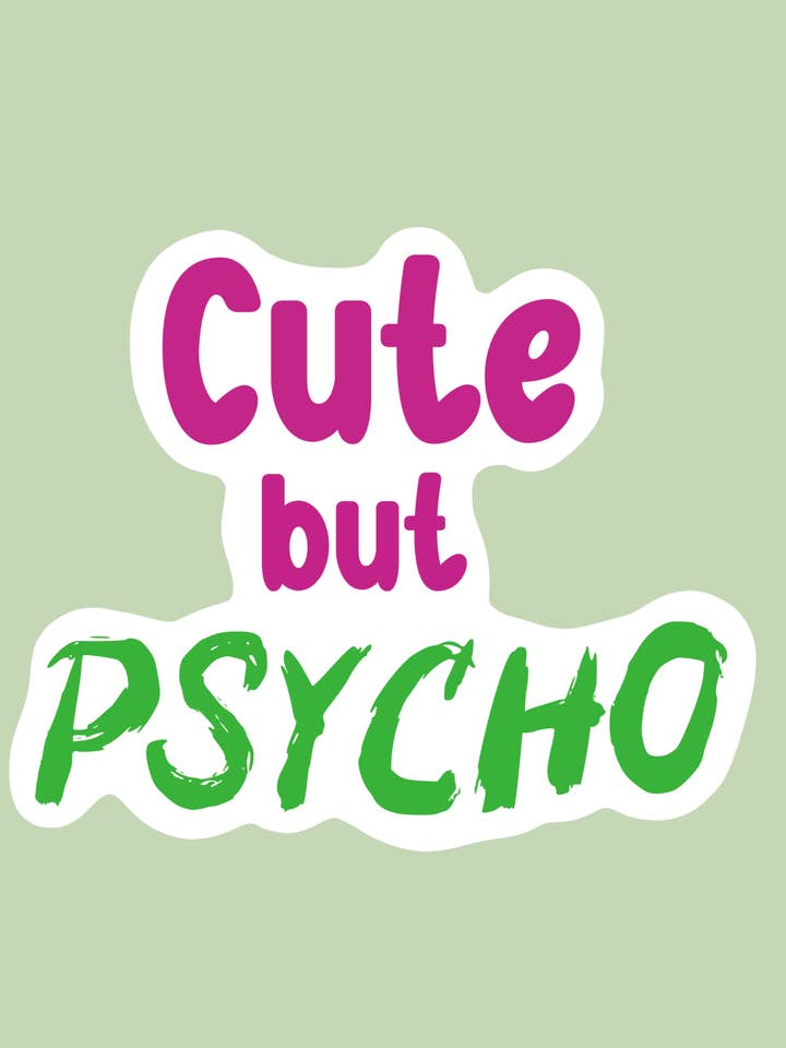 Cute But Psycho Snarky Quote Sticker | Sarcastic Humor for wholesale by Faeries of Glittering Glen