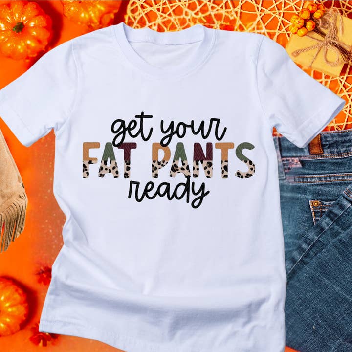 Fat Pants Shirt for wholesale by Heartmade By Heather Marie, LLC