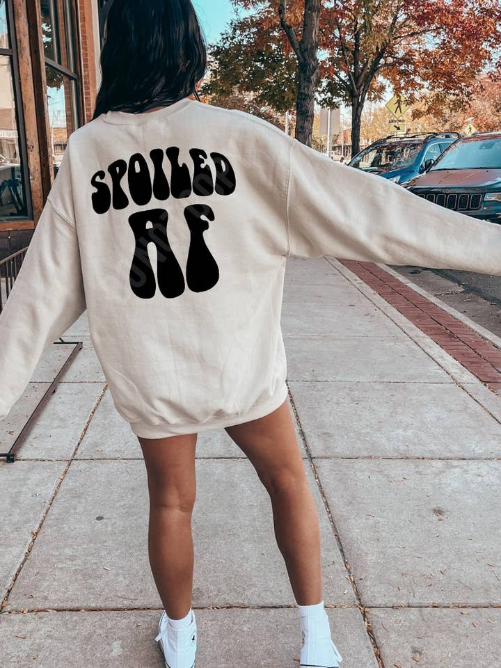 Spoiled AF; Sweatshirt; for wholesale by LovealwaysDesignsUS
