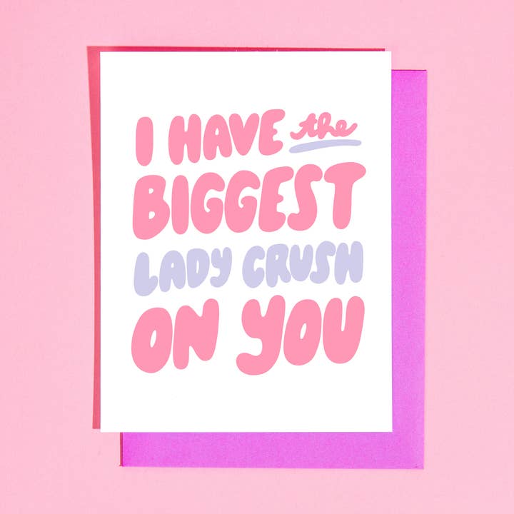 I Have the Biggest Lady Crush on You Card - LAST CHANCE DISCONTINUED for wholesale by Your Gal Kiwi
