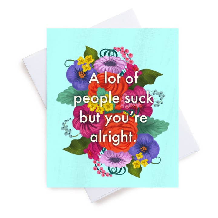 A Lot Of People Suck, But You're Alright for wholesale by M. Kind Papersmith