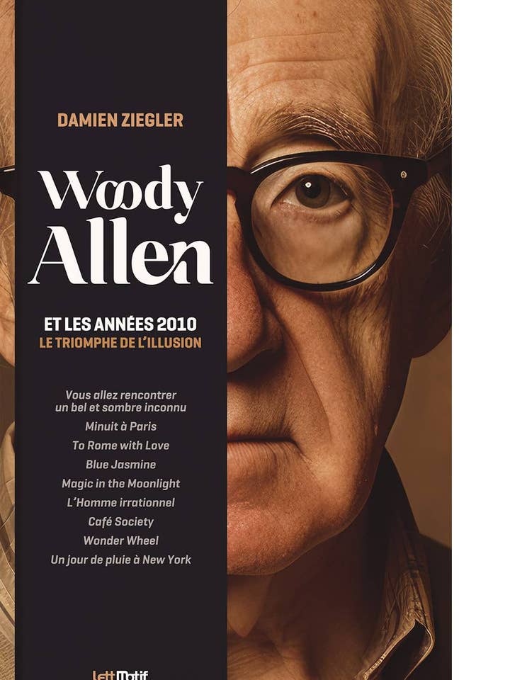 Woody Allen Et Les Années 2010, Le Triomphe De L’illusion pour la vente par édition LettMotif