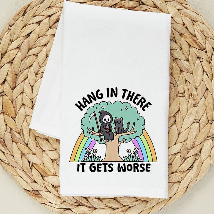 Hang In There, It Gets Worse - Funny Cat Sarcastic Tea Towel for wholesale by House Of Rodan