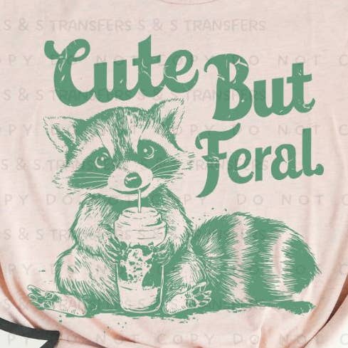 Cute But Feral Green - DTF Transfer for wholesale by Sassy and Sublime