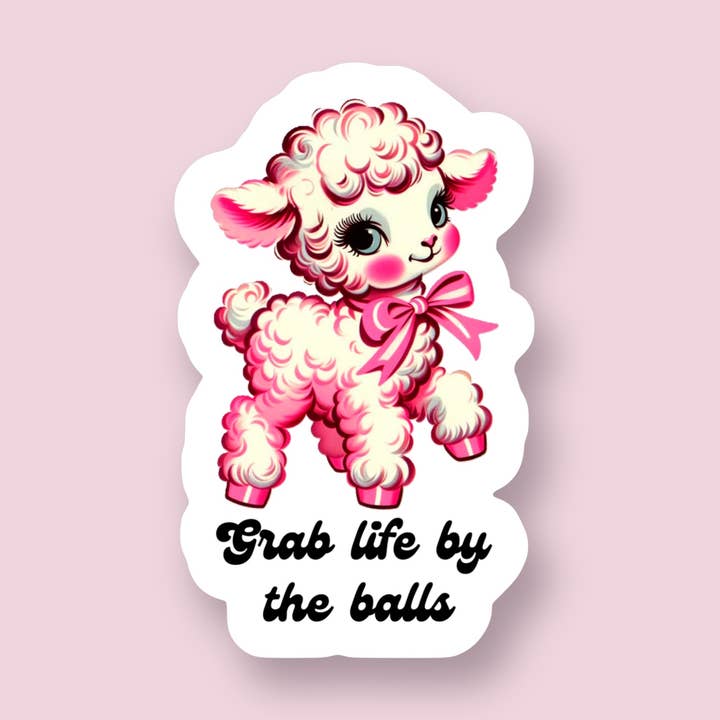 Grab Life By the Balls Sarcastic Sticker for wholesale by Ace the Pitmatian Co