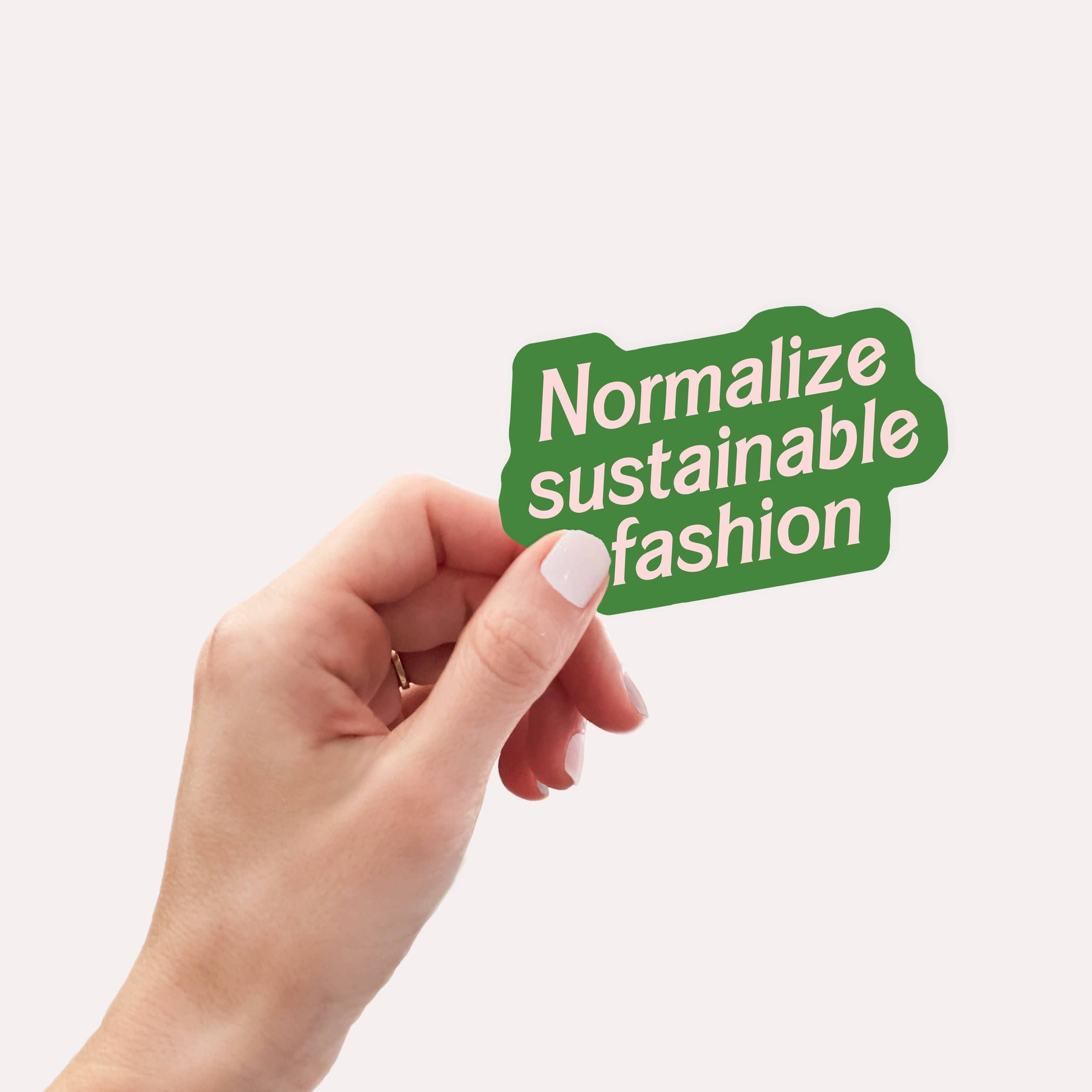 Saguaro Creative Co. – Adesivo por atacado – Autocolante Normalize Moda Sustentável/Resistente à Água para