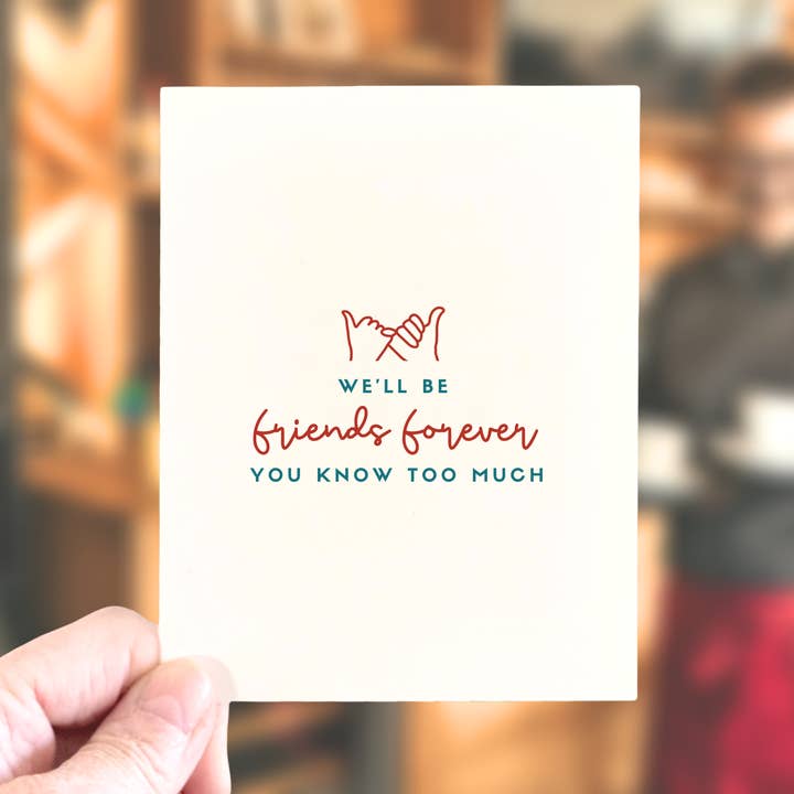 Age-Friendly Vibes - Wholesale Friendship Card - We'll be Friends Forever, You Know Too Much, Friendship Card