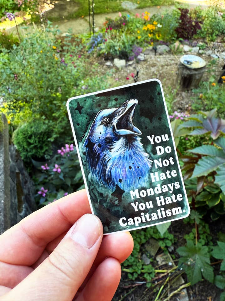 You do not hate mondays you hate capitalism: sticker for wholesale by Fabulously Feminist