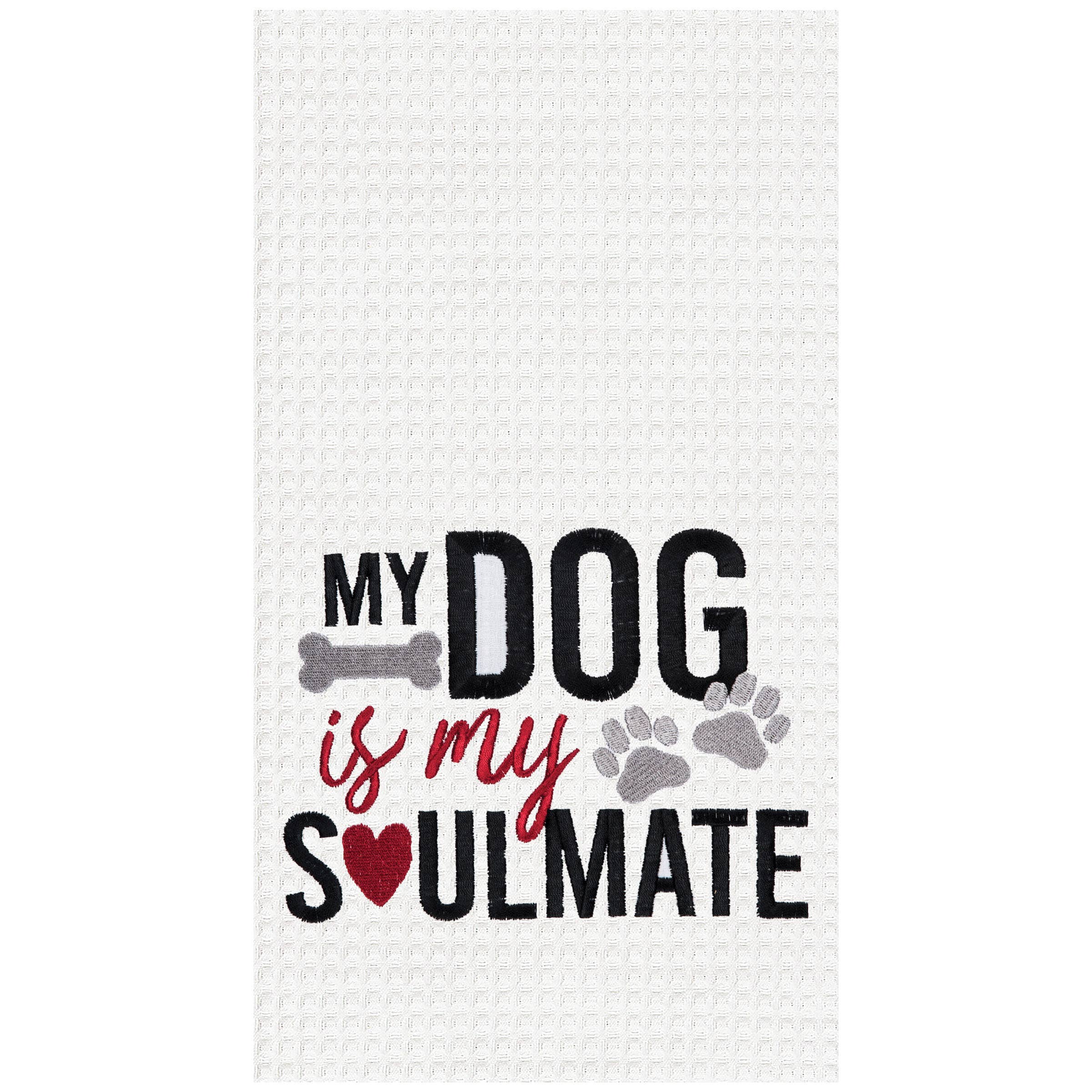 C&F Home - Wholesale Tea Towel - Dog Is My Soulmate Kitchen Towel0