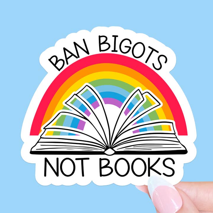 Ban bigots not books sticker, Social justice sticker for wholesale by Radical Buttons