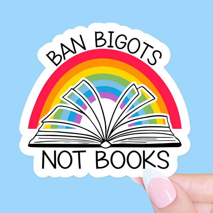 Ban bigots not books sticker, Social justice sticker for wholesale by Radical Buttons