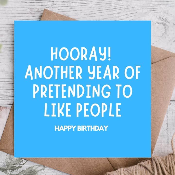 Pretending to Like People Funny Birthday Card for wholesale by Highgrove Cards