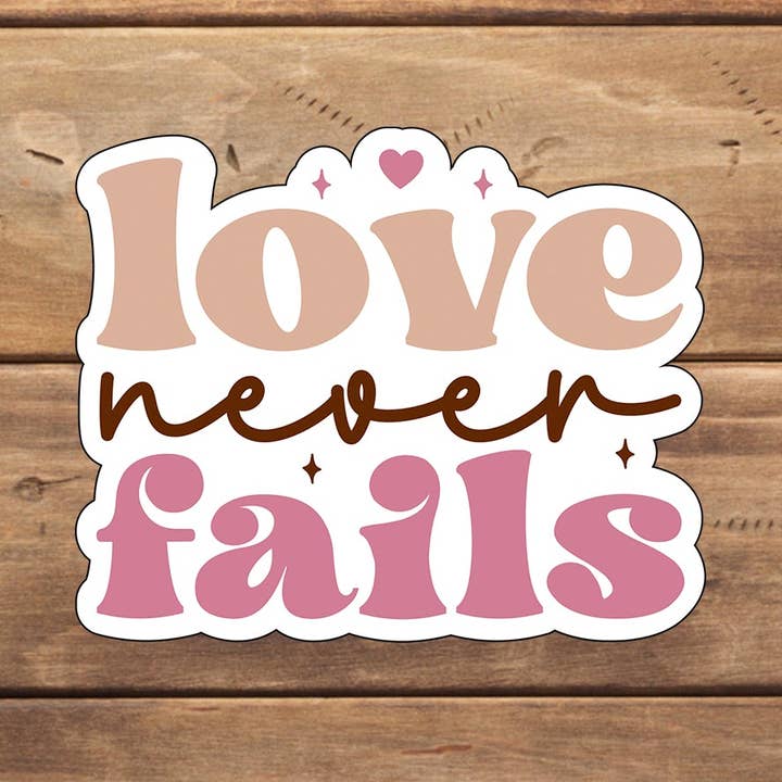 Love Never Fails Sticker, Vinyl sticker, laptop sticker, Tablet sticker for wholesale by C3DAR Design