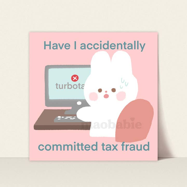 Maobabie - Wholesale Art Print - Art Print - Have I Accidentally Committed Tax Fraud?